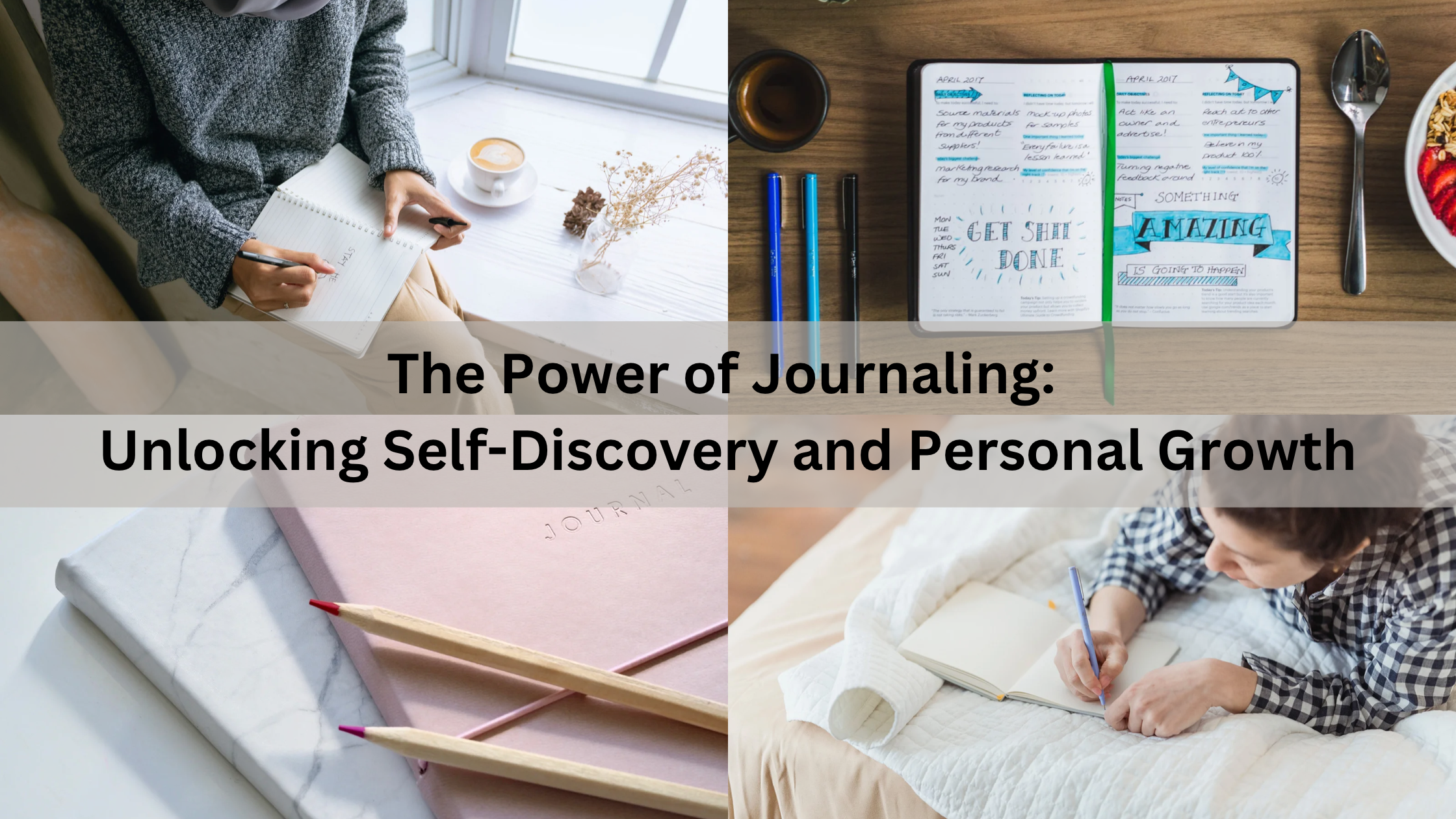 The Power Of Journaling: Unlocking Self-Discovery And Personal Growth ...